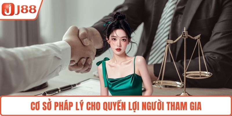 Cơ sở pháp lý cho quyền lợi người tham gia