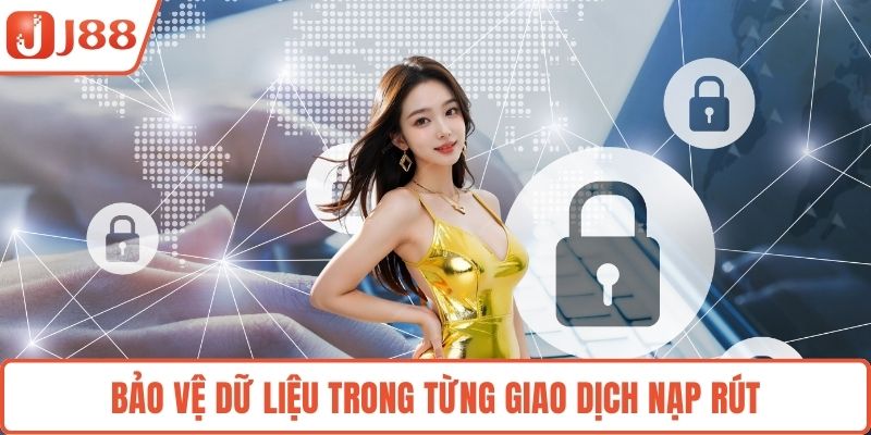 Bảo vệ dữ liệu trong từng giao dịch nạp rút