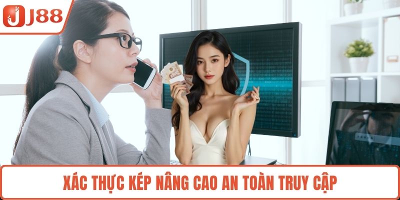 Xác thực kép nâng cao an toàn truy cập