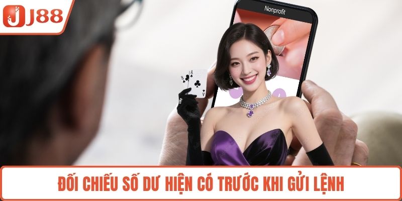 Đối chiếu số dư hiện có trước khi gửi lệnh