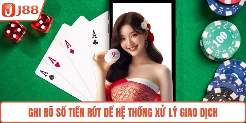 Ghi rõ số tiền rút để hệ thống xử lý giao dịch