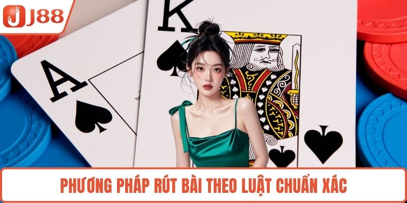 Phương pháp rút bài theo luật chuẩn xác