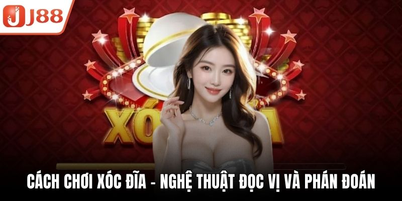 Cách Chơi Xóc Đĩa - Nghệ Thuật Đọc Vị Và Phán Đoán