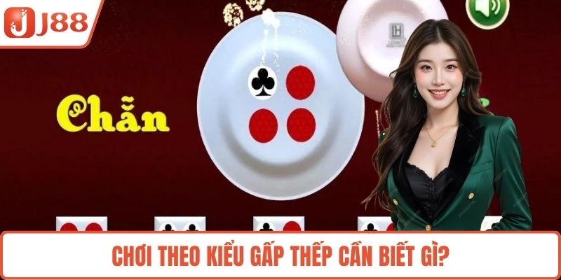 Chơi theo kiểu gấp thếp cần biết gì?
