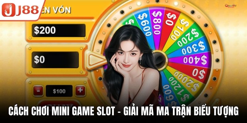 Cách Chơi Mini Game Slot – Giải Mã Ma Trận Biểu Tượng
