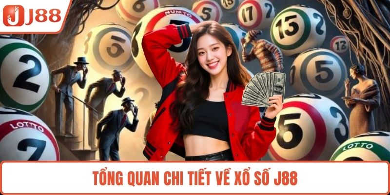 Tổng quan chi tiết về xổ số J88